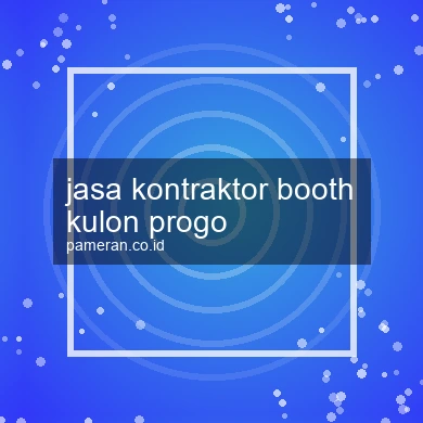 Jasa Kontraktor Booth Kulon Progo