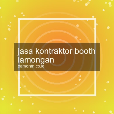 Jasa Kontraktor Booth Lamongan