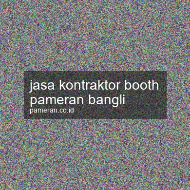 Jasa Kontraktor Booth Pameran Bangli