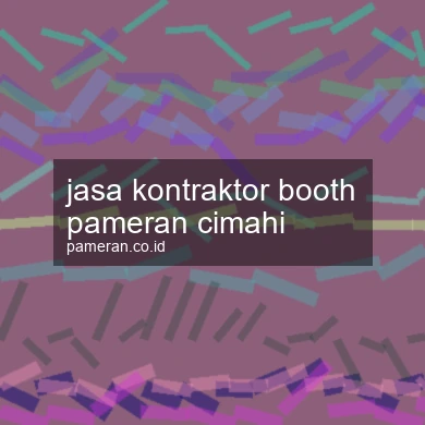 Jasa Kontraktor Booth Pameran Cimahi