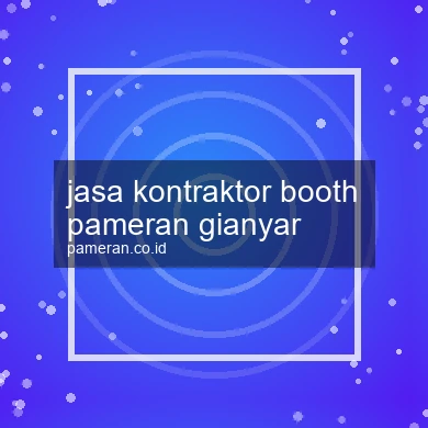 Jasa Kontraktor Booth Pameran Gianyar