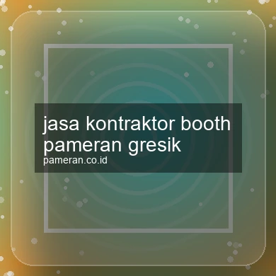 Jasa Kontraktor Booth Pameran Gresik