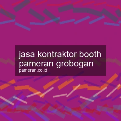 Jasa Kontraktor Booth Pameran Grobogan