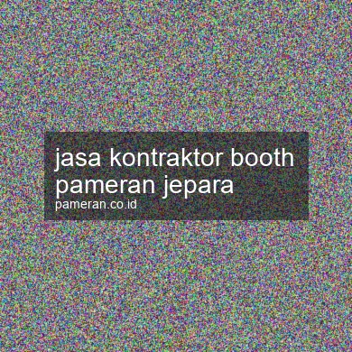 Jasa Kontraktor Booth Pameran Jepara
