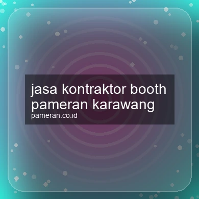 Jasa Kontraktor Booth Pameran Karawang