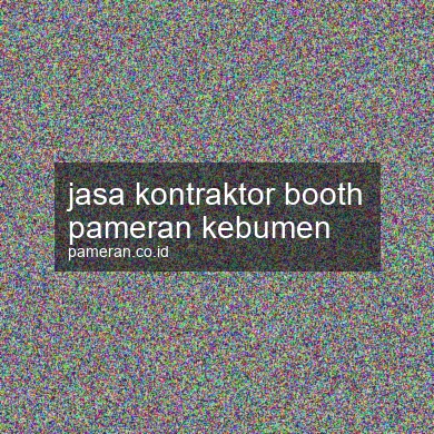 Jasa Kontraktor Booth Pameran Kebumen