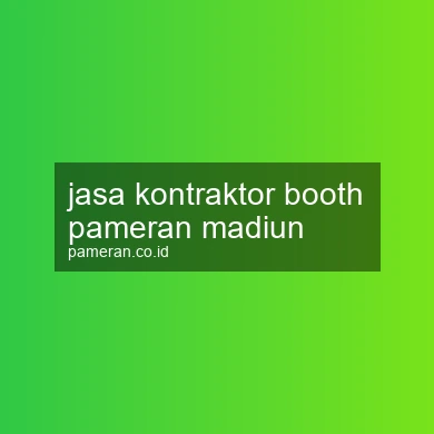 Jasa Kontraktor Booth Pameran Madiun