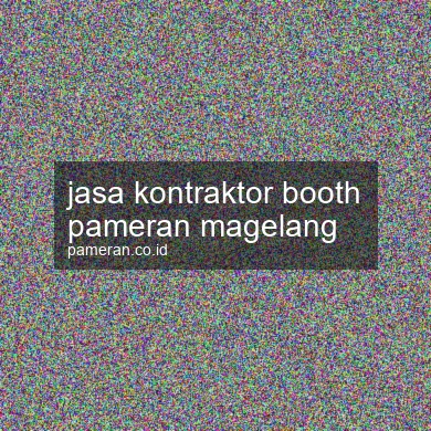 Jasa Kontraktor Booth Pameran Magelang