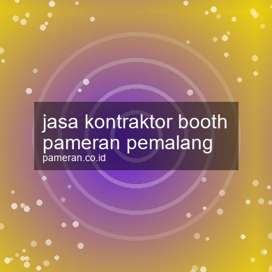 Jasa Kontraktor Booth Pameran Pemalang