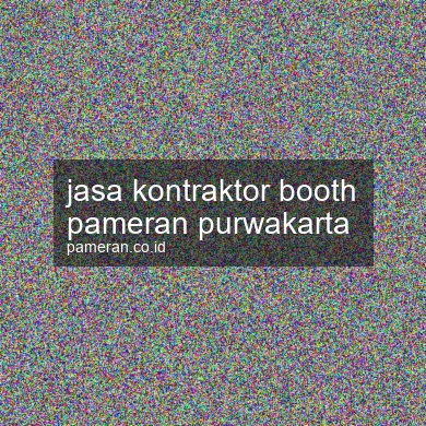 Jasa Kontraktor Booth Pameran Purwakarta