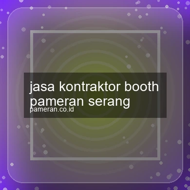 Jasa Kontraktor Booth Pameran Serang