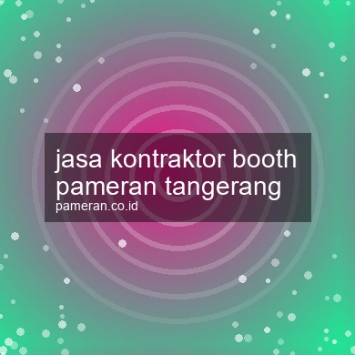 Jasa Kontraktor Booth Pameran Tangerang