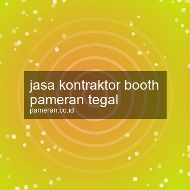 Jasa Kontraktor Booth Pameran Tegal