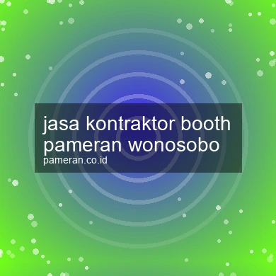 Jasa Kontraktor Booth Pameran Wonosobo