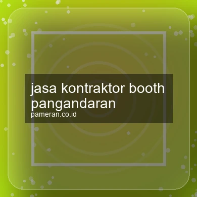Jasa Kontraktor Booth Pangandaran