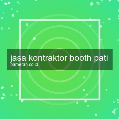 Jasa Kontraktor Booth Pati