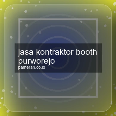 Jasa Kontraktor Booth Purworejo