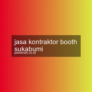 Jasa Kontraktor Booth Sukabumi