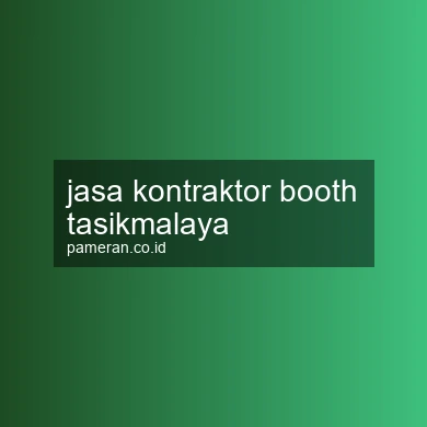 Jasa Kontraktor Booth Tasikmalaya