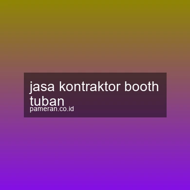 Jasa Kontraktor Booth Tuban