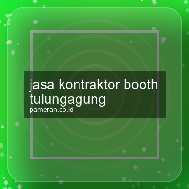 Jasa Kontraktor Booth Tulungagung