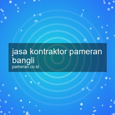 Jasa Kontraktor Pameran Bangli