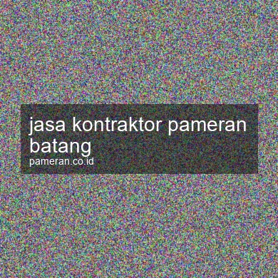 Jasa Kontraktor Pameran Batang