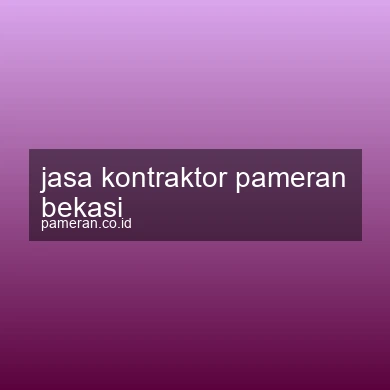 Jasa Kontraktor Pameran Bekasi