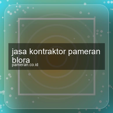 Jasa Kontraktor Pameran Blora