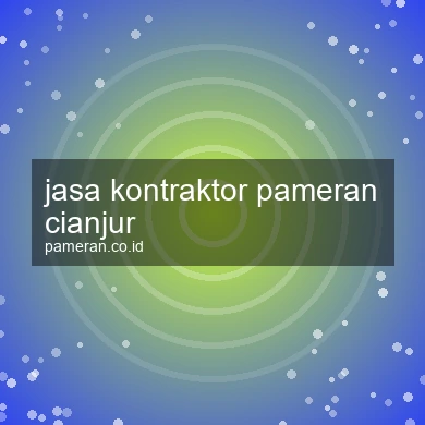 Jasa Kontraktor Pameran Cianjur