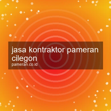 Jasa Kontraktor Pameran Cilegon