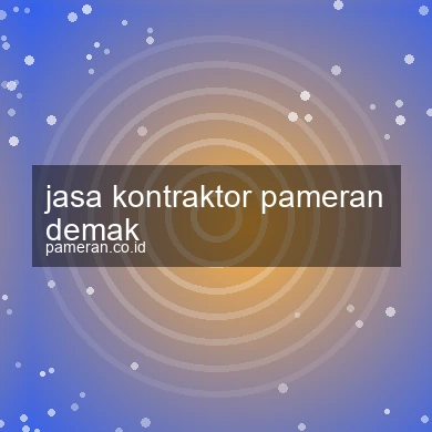Jasa Kontraktor Pameran Demak