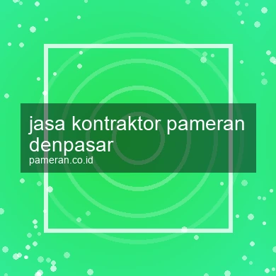 Jasa Kontraktor Pameran Denpasar
