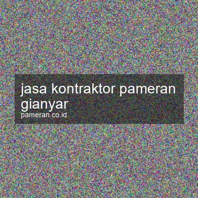 Jasa Kontraktor Pameran Gianyar
