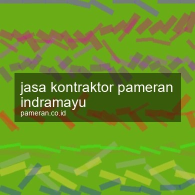 Jasa Kontraktor Pameran Indramayu