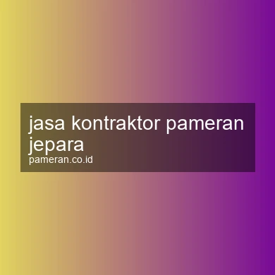 Jasa Kontraktor Pameran Jepara