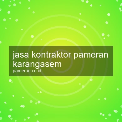 Jasa Kontraktor Pameran Karangasem