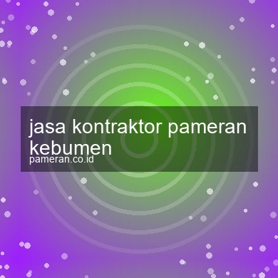Jasa Kontraktor Pameran Kebumen