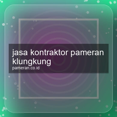 Jasa Kontraktor Pameran Klungkung