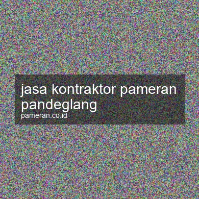 Jasa Kontraktor Pameran Pandeglang