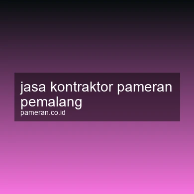 Jasa Kontraktor Pameran Pemalang