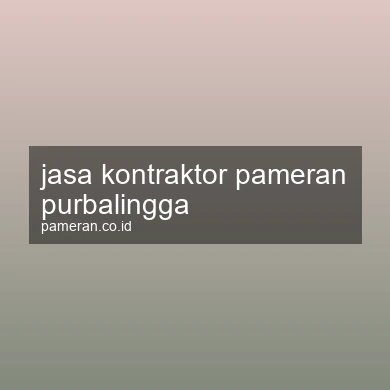 Jasa Kontraktor Pameran Purbalingga
