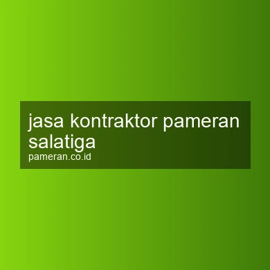 Jasa Kontraktor Pameran Salatiga
