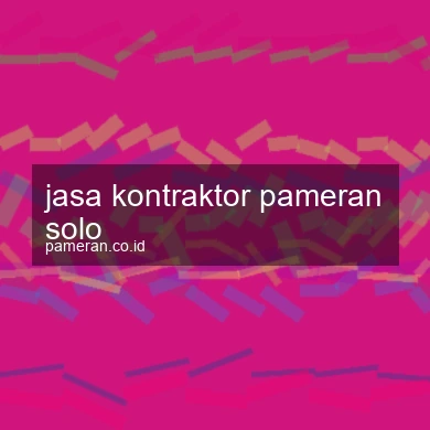 Jasa Kontraktor Pameran Solo