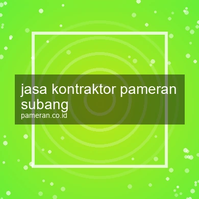 Jasa Kontraktor Pameran Subang