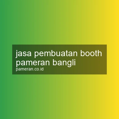 Jasa Pembuatan Booth Pameran Bangli