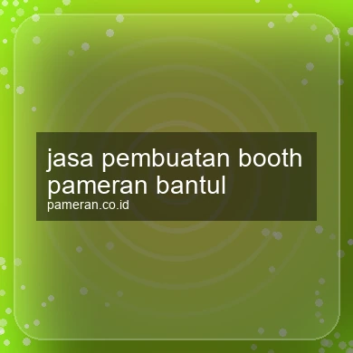 Jasa Pembuatan Booth Pameran Bantul