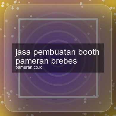Jasa Pembuatan Booth Pameran Brebes
