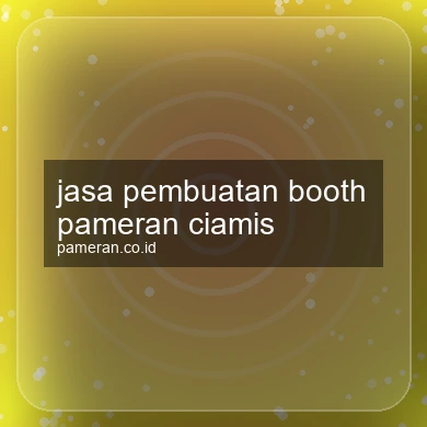 Jasa Pembuatan Booth Pameran Ciamis