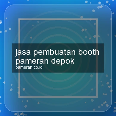 Jasa Pembuatan Booth Pameran Depok